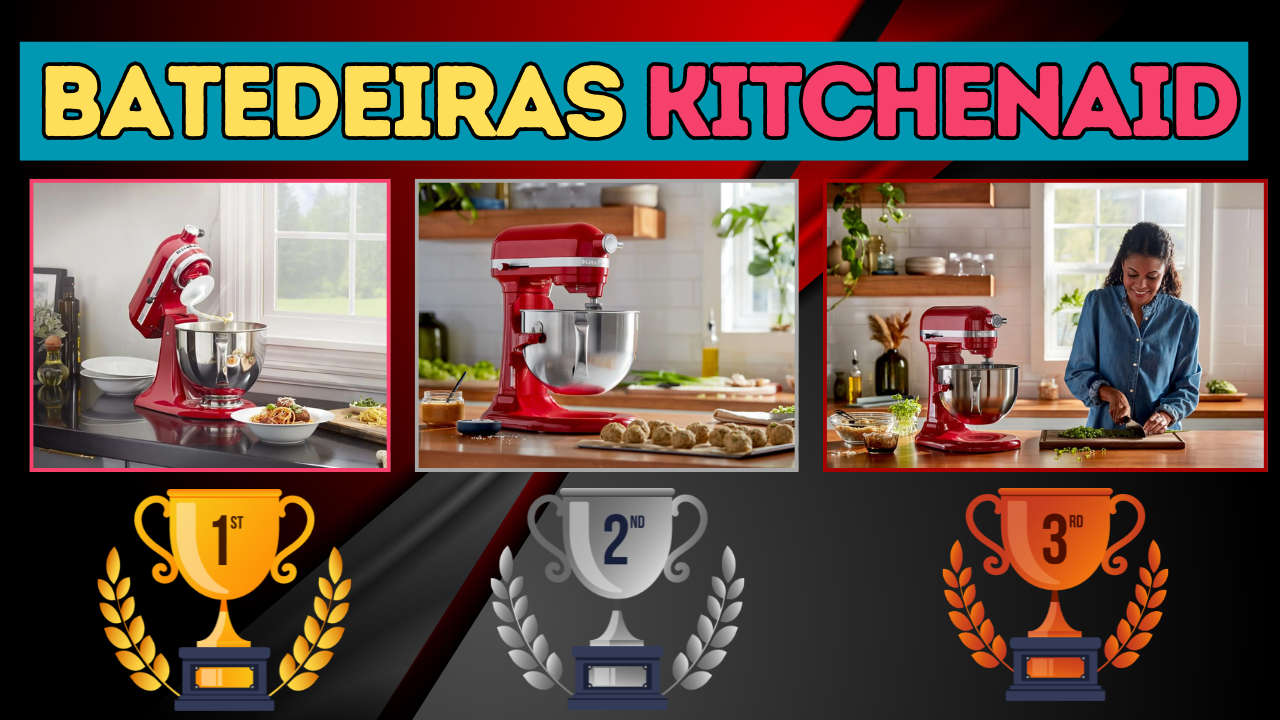 Melhores Batedeiras KitchenAid 2025: descubra qual vale mais a pena investir